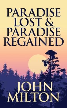 Milton |  Paradise Lost & Paradise Regained | eBook | Sack Fachmedien