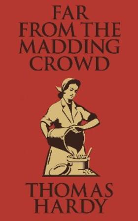 Hardy |  Far from the Madding Crowd | eBook | Sack Fachmedien