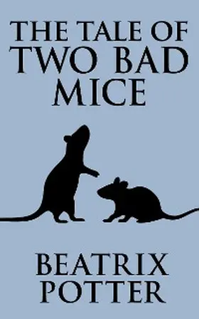 Potter |  The Tale of Two Bad Mice | eBook | Sack Fachmedien