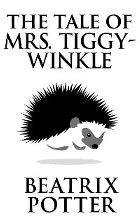 Potter |  The Tale of Mrs. Tiggy-Winkle | eBook | Sack Fachmedien