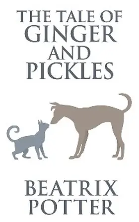 Potter |  The Tale of Ginger and Pickles | eBook | Sack Fachmedien