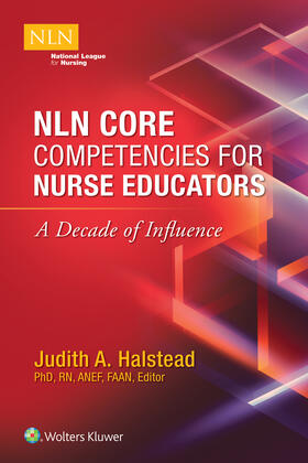 Halstead |  NLN Core Competencies for Nurse Educators: A Decade of Influence | Buch |  Sack Fachmedien