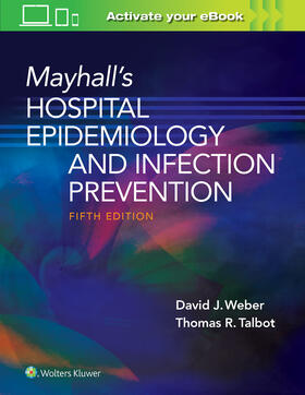Weber / Talbot |  Mayhall's Hospital Epidemiology and Infection Prevention | Buch |  Sack Fachmedien