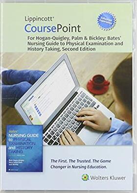 Hogan-Quigley / Palm / Bickley |  Lippincott Coursepoint Enhanced for Hogan-Quigley, Palm & Bickley: Bates' Nursing Guide to Physical Examination and History Taking | Buch |  Sack Fachmedien