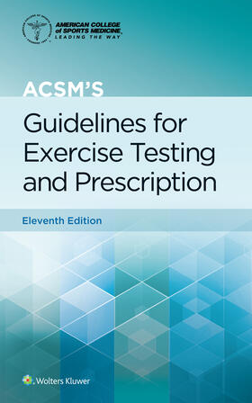 Liguori |  ACSM's Guidelines for Exercise Testing and Prescription | Buch |  Sack Fachmedien