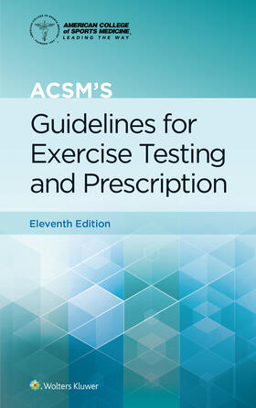 Liguori |  ACSM's Guidelines for Exercise Testing and Prescription | Buch |  Sack Fachmedien