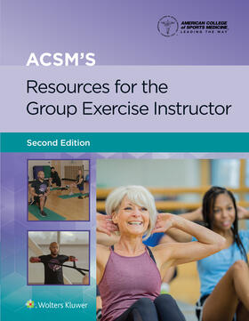 American College of Sports Medicine (ACSM) |  ACSM's Resources for the Group Exercise Instructor | Buch |  Sack Fachmedien