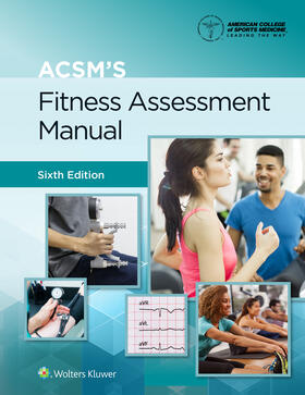 AMERICAN COLLEGE OF SPORTS MEDICINE (ACSM) / Feito / Magal |  ACSM's Fitness Assessment Manual 6e Lippincott Connect Print Book and Digital Access Card Package | Medienkombination |  Sack Fachmedien