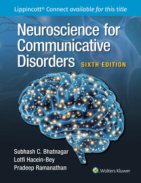 Bhatnagar / Ramanathan / Hacein-Bey | Neuroscience for the Study of Communicative Disorders 6e Lippincott Connect Print Book and Digital Access Card Package | Medienkombination | 978-1-9752-4736-2 | sack.de