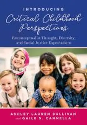 Sullivan / Cannella |  Introducing Critical Childhood Perspectives: Reconceptualist Thought, Diversity, and Social Justice Expectations | Buch |  Sack Fachmedien