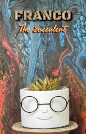 Turner |  Franco the Succulent | eBook | Sack Fachmedien