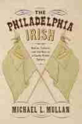 Mullan |  The Philadelphia Irish | Buch |  Sack Fachmedien