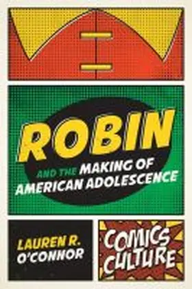 O'Connor |  Robin and the Making of American Adolescence | Buch |  Sack Fachmedien