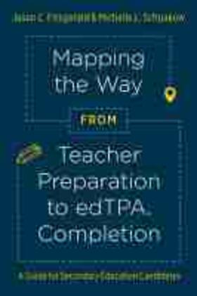 Fitzgerald / Schpakow |  Mapping the Way from Teacher Preparation to Edtpa(r) Completion | Buch |  Sack Fachmedien