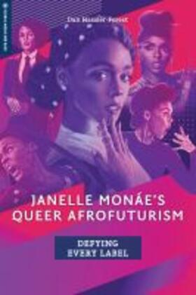 Hassler-Forest |  Janelle Monáe's Queer Afrofuturism | Buch |  Sack Fachmedien