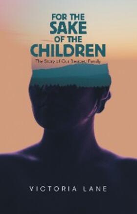 Lane |  For the Sake of the Children | eBook | Sack Fachmedien