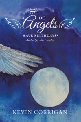 Corrigan |  Do Angels Have Birthdays? | eBook | Sack Fachmedien