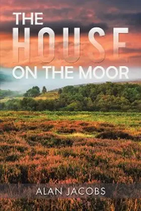 Jacobs |  The House on the Moor | eBook | Sack Fachmedien