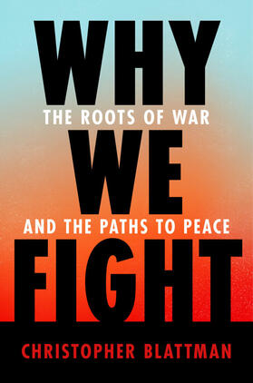 Blattman |  Why We Fight | Buch |  Sack Fachmedien