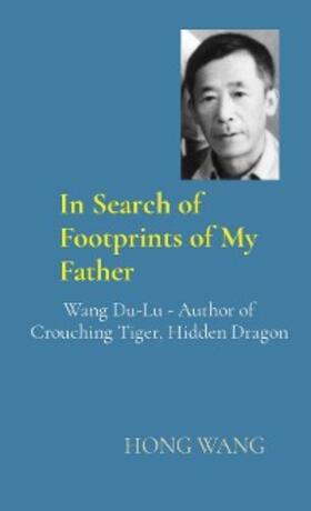 Wang |  In Search of Footprints of My Father | eBook | Sack Fachmedien