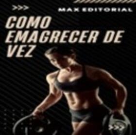 EDITORIAL / MAX EDITORIAL |  Como Emagrecer de Vez | eBook | Sack Fachmedien