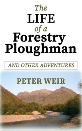 Weir | The Life of a Forestry Ploughman | E-Book | sack.de