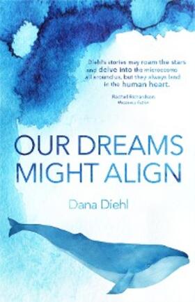 Diehl |  Our Dreams Might Align | eBook | Sack Fachmedien