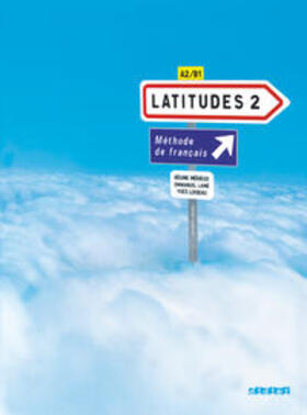 Lainé / Loiseau / Merieux |  Latitudes Niveau A2 - Livre élève | Buch |  Sack Fachmedien