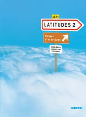 Loiseau / Merieux / Lainé |  Latitudes - Méthode de français - A2/B1 | Buch |  Sack Fachmedien