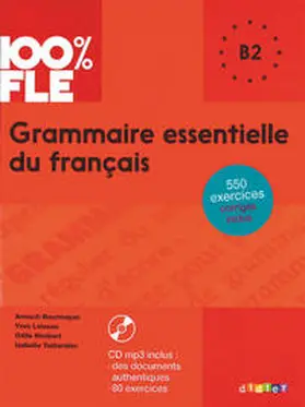 Loiseau / Anouch |  100% FLE Grammaire essentielle du francais B2+ CD | Buch |  Sack Fachmedien