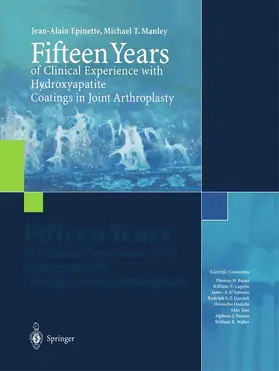 Epinette / Manley |  Fifteen Years of Clinical Experience with Hydroxyapatite Coatings in Joint Arthroplasty | Buch |  Sack Fachmedien