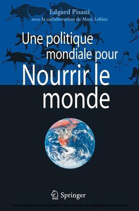 Pisani / Lebiez |  Une politique mondiale pour Nourrir le monde | eBook | Sack Fachmedien