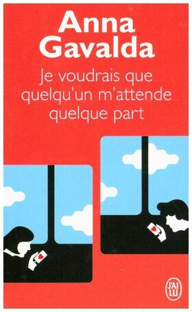 Gavalda |  Je voudrais que quelqu'un m' attende quelque part | Buch |  Sack Fachmedien