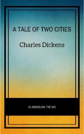 Dickens |  A Tale of Two Cities | eBook | Sack Fachmedien