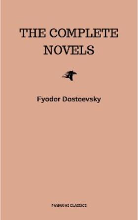 Dostoevsky |  Fyodor Dostoyevsky: The Complete Novels | eBook | Sack Fachmedien