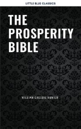 Bayley / Franklin / Austin |  The Prosperity Bible: The Greatest Writings of All Time On The Secrets To Wealth And Prosperity | eBook | Sack Fachmedien