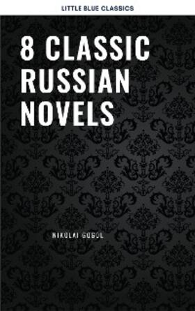 Dostoevsky / Goncharov / Tolstoy |  8 Classic Russian Novels You Should Read | eBook | Sack Fachmedien