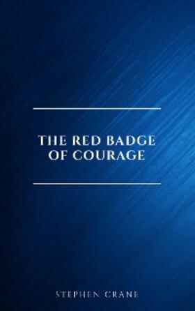 Crane |  The Red Badge of Courage: Classic Literature | eBook | Sack Fachmedien