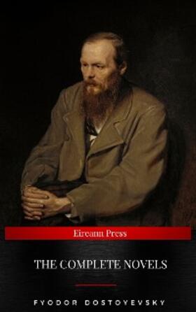 Dostoevsky |  Fyodor Dostoyevsky: The Complete Novels | eBook | Sack Fachmedien