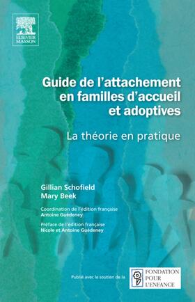 Schofield / Beek / Guedeney |  Guide de l'attachement en familles d'accueil et adoptives | eBook | Sack Fachmedien