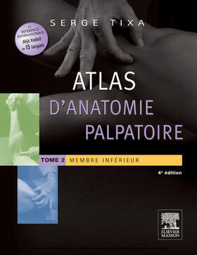 Tixa |  Atlas d'anatomie palpatoire. Tome 2 : Membre inférieur | eBook | Sack Fachmedien