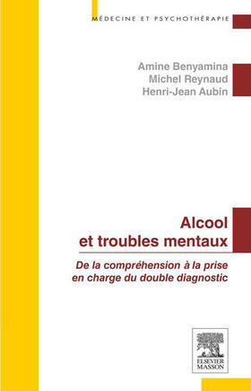Benyamina / Reynaud / AUBIN |  Alcool et troubles mentaux | eBook | Sack Fachmedien