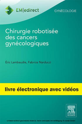 Narducci / Lambaudie |  Chirurgie robotisée des cancers gynécologiques | eBook | Sack Fachmedien