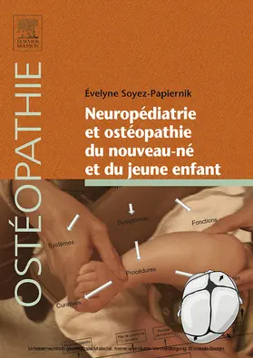 Soyez-Papiernik |  Neuropédiatrie et ostéopathie du nouveau-né et du jeune enfant | eBook | Sack Fachmedien