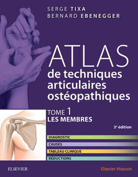 Tixa / Ebenegger |  Atlas de techniques articulaires ostéopathiques. T. 1 : Les membres | eBook | Sack Fachmedien