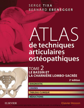Tixa / Ebenegger |  Atlas de techniques ostéopathiques. T. 2. Le bassin et la charnière lombo-sacrée. | eBook | Sack Fachmedien
