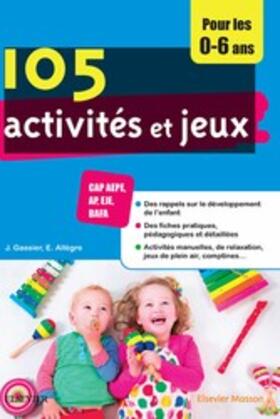 Gassier / Allègre |  105 activités et jeux pour les 0-6 ans | eBook | Sack Fachmedien