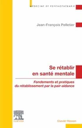 Pelletier |  Se rétablir en santé mentale | eBook | Sack Fachmedien