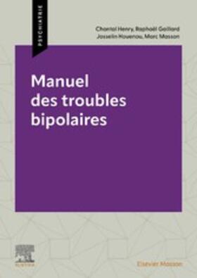 HENRY / GAILLARD / Houenou |  Manuel des troubles bipolaires | eBook | Sack Fachmedien