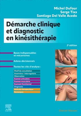 Dufour / Tixa / Del Valle Acedo |  Démarche clinique et diagnostic en kinésithérapie | Buch |  Sack Fachmedien